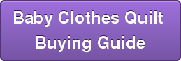 Baby Clothes Quilt  Buying Guide